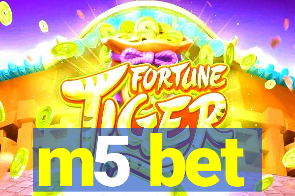 m5 bet